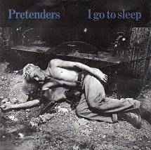 The Pretenders : I Go to Sleep